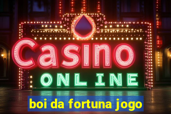 boi da fortuna jogo